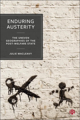 Enduring Austerity The Uneven Geographies of the Post-Welfare State
