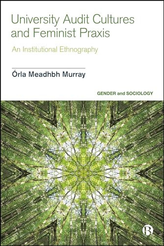 University Audit Cultures and Feminist Praxis An Institutional Ethnography