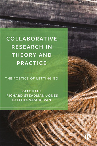 Collaborative Research in Theory and Practice The Poetics of Letting Go