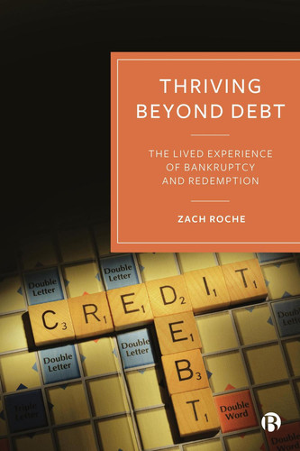 Thriving beyond Debt The Lived Experience of Bankruptcy and Redemption
