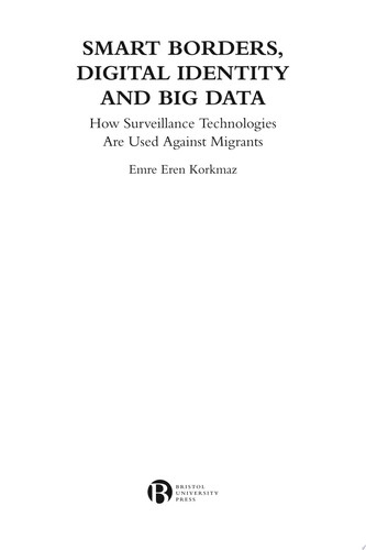 Smart Borders, Digital Identity and Big Data How Surveillance Technologies Are Used Against Migrants