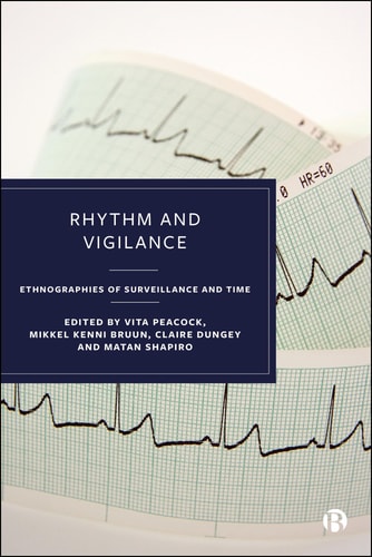 Rhythm and Vigilance Ethnographies of Surveillance and Time