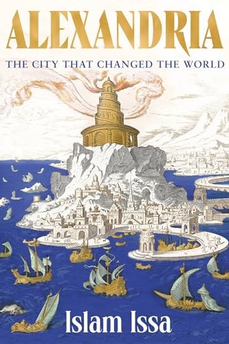 Alexandria The City That Changed the World