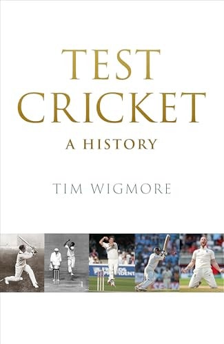 Test Cricket: A History