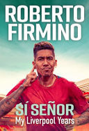 SI SENOR My Liverpool Years - THE LONG-AWAITED MEMOIR FROM A LIVERPOOL LEGEND