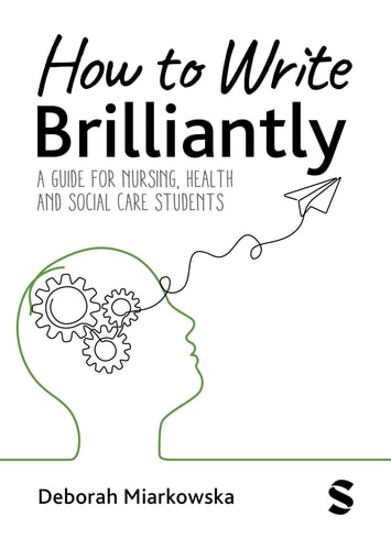 How to Write Brilliantly A Guide for Nursing, Health and Social Care Students