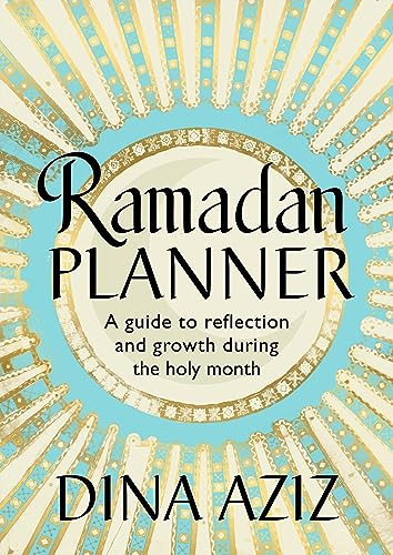 Ramadan Planner: a guide to reflection and growth during the holy month
