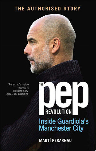 The Pep Revolution Inside Guardiola’s Manchester City