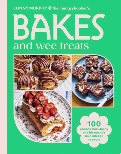 Bakes and Wee Treats: 100 Easy Traditional Irish Recipes You Can Make at Home