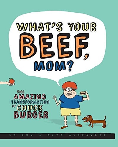 What's Your Beef Mom? The Amazing Transformation of Chuck Burger