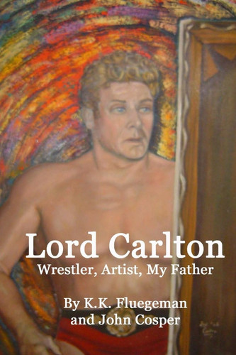Lord Carlton Wrestler, Artist, My Father