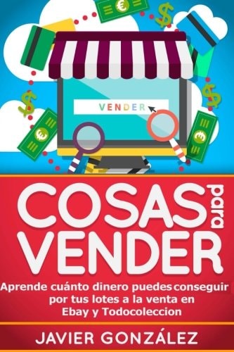 Cosas para Vender Aprende Cuánto Dinero Puedes Conseguir Por Tus Lotes a la Venta en Ebay y Todocoleccion