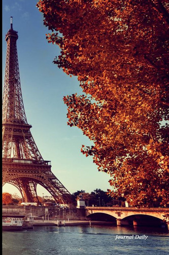 Journal Daily Eiffel Tower Paris France, Lined Blank Journal Book, 6 X 9, 200 Pages for Writing, Unique Gifts, for Him for Her