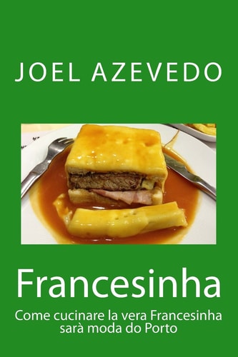 Francesinha Come Cucinare la Vera Francesinha Sarà Moda Do Porto