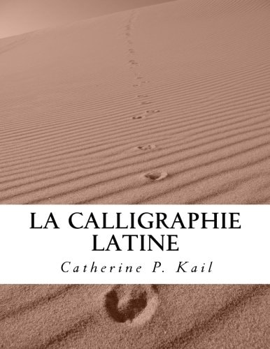 La Calligraphie Latine Cahier D'Exercices