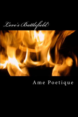Love's Battlefield My Personal Thought's and Reflection's