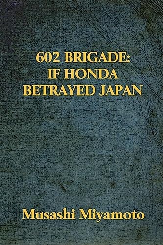 602 Brigade: If Honda Betrayed Japan