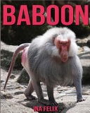 Baboon: Children Book of Fun Facts and Amazing Photos on Animals in Nature - a Wonderful Baboon Book for Kids Aged 3-7