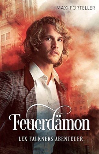 Feuerdämon: Lex Falkners Abenteuer (German Edition)