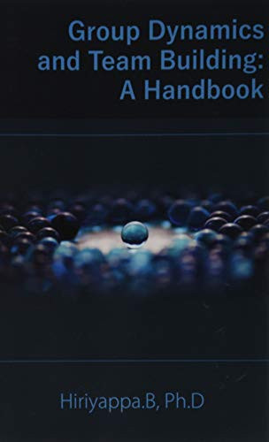 Group Dynamics And Team Building A Hand Book