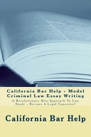 California Bar Help - Model Criminal Law Essay Writing A Revolutionary New Approach To Law Study - Become A Legal Superstar!