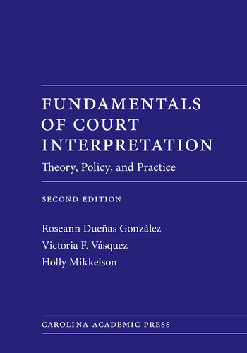 Fundamentals of Court Interpretation: Theory, Policy and Practice