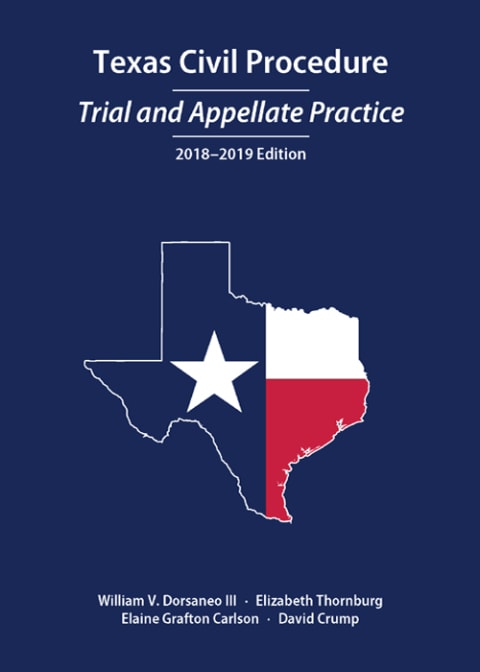 Texas Civil Procedure Trial and Appellate Practice, 2018-2019