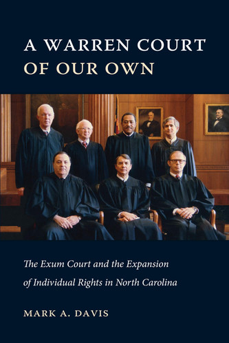 A Warren Court of Our Own The Exum Court and the Expansion of Individual Rights in North Carolina