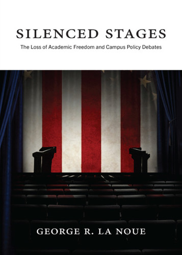Silenced Stages: The Loss of Academic Freedom and Campus Policy Debates