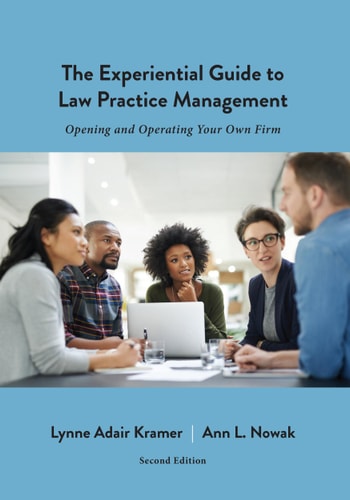 The Experiential Guide to Law Practice Management Opening and Operating Your Own Firm