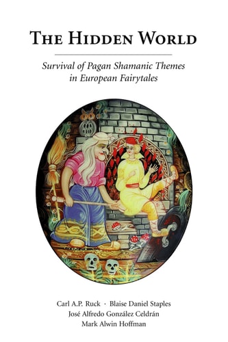 The Hidden World: Survival of Pagan Shamanic Themes in European Fairytales