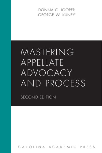 Mastering Appellate Advocacy and Process, Second Edition