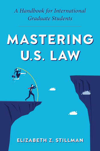 Mastering U.S. Law: A Handbook for International Graduate Students