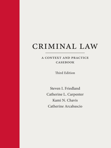 Criminal Law A Context and Practice Casebook