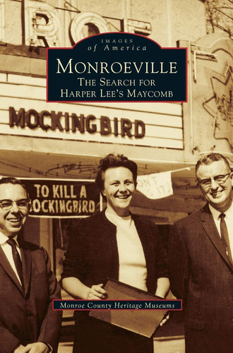 Monroeville The Search for Harper Lee's Maycomb