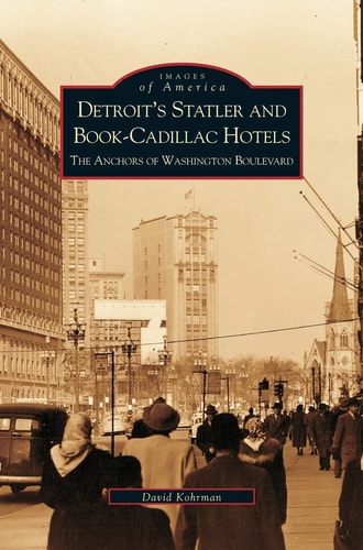 Detroit's Statler and Book-Cadillac Hotels The Anchors of Washington Boulevard