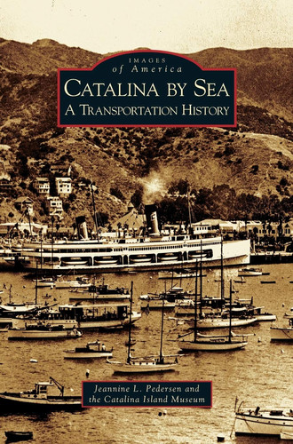 Catalina by Sea A Transportation History