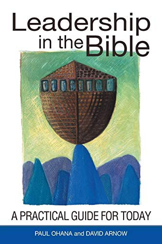 Leadership in the Bible A Practical Guide for Today
