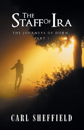 The Staff of Ira The Journeys of Dorn, Part 1