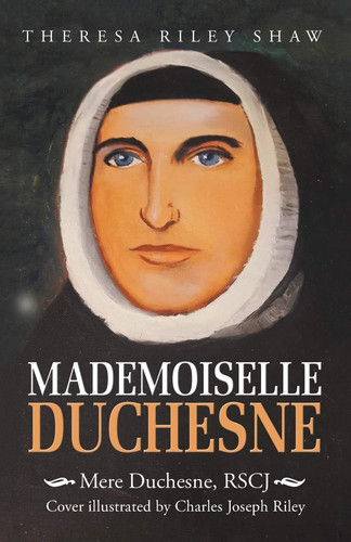 Mademoiselle Duchesne Mere Duchesne, Rscj