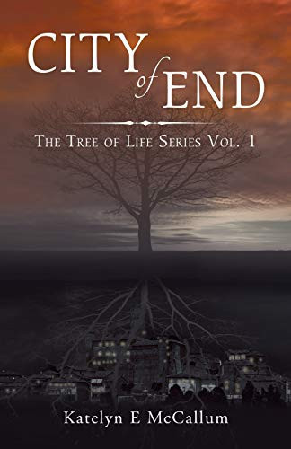 City of End The Tree of Life Series Vol. 1