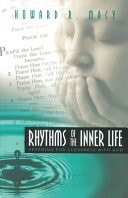 Rhythms of the Inner Life Yearning for Closeness with God