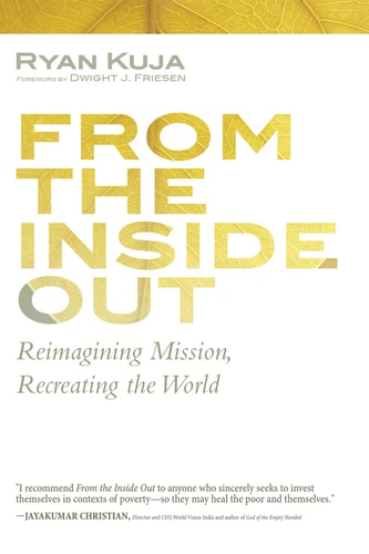 From the Inside Out Reimagining Mission, Recreating the World