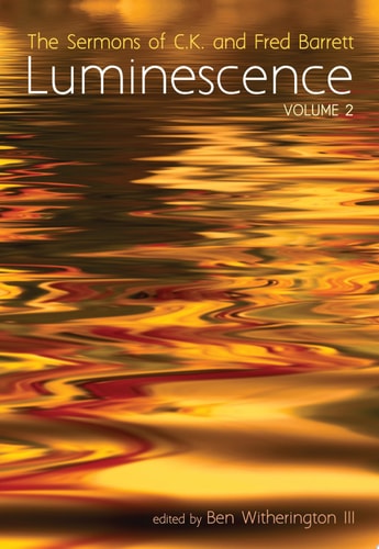 Luminescence, Volume 2 The Sermons of C.K. and Fred Barrett
