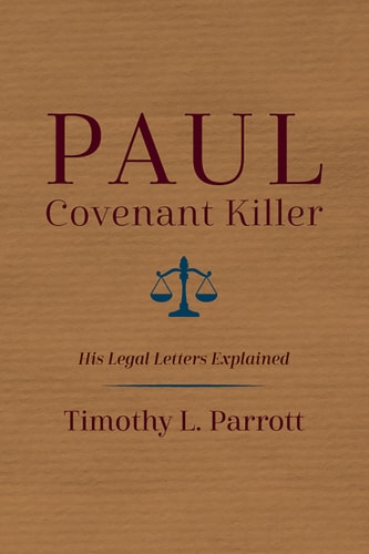 Paul, Covenant Killer His Legal Letters Explained