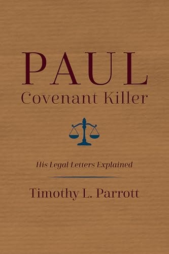 Paul, Covenant Killer His Legal Letters Explained