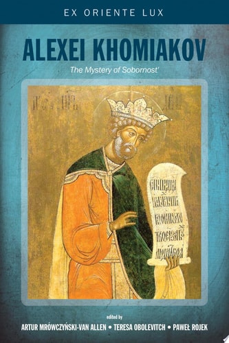 Alexei Khomiakov The Mystery of Sobornost'