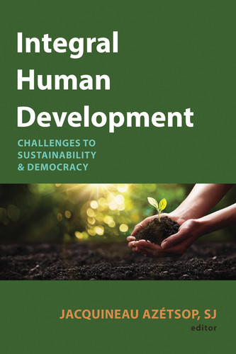 Integral Human Development Challenges to Sustainability and Democracy