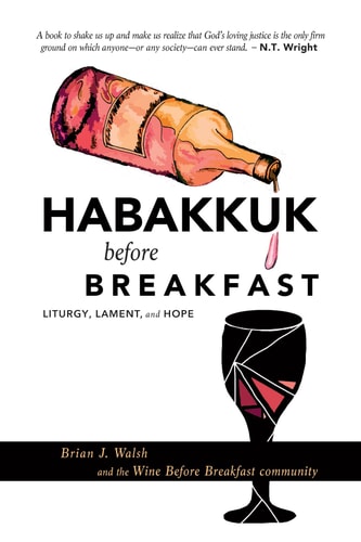 Habakkuk before Breakfast Liturgy, Lament, and Hope
