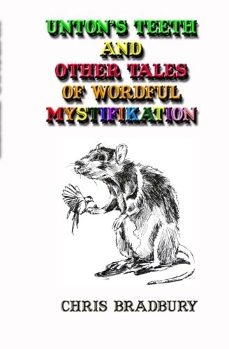 Unton's Teeth and Other Tales of Wordful Mystifikation